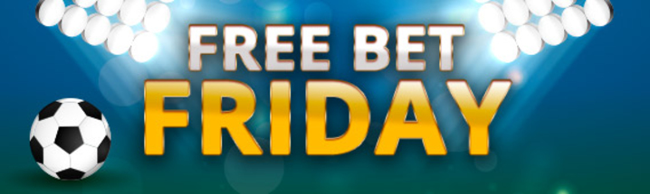 Free Bet Friday                    