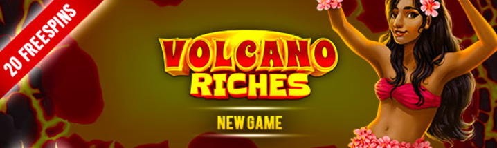 NEW GAME: Volcano Riches                    