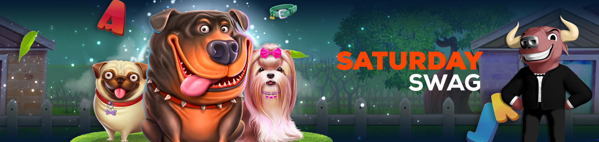 Bark up today's swag-tastic rewards!                    