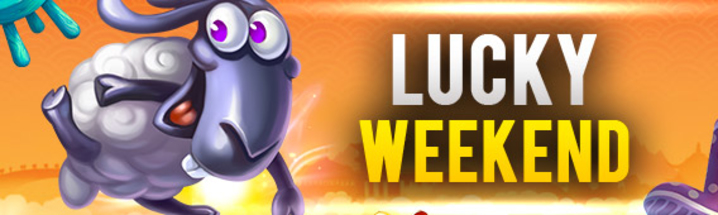 Lucky weekend                    