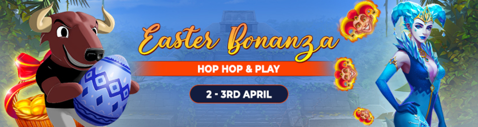 Easter Bonanza!                    