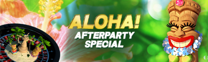 Aloha! Afterparty Special                    