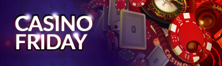 Casino Friday                    