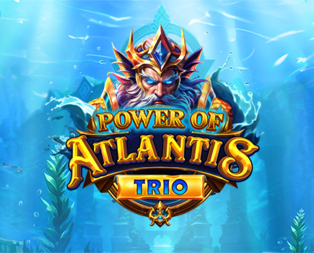 Power of Atlantis Trio