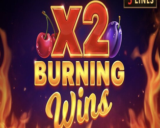 Burning Wins x2