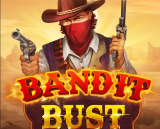 Bandit Bust