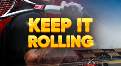 Keep it rolling