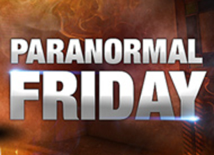 Paranormal Friday